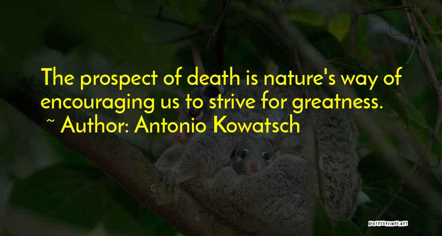 Nature Of Death Quotes By Antonio Kowatsch