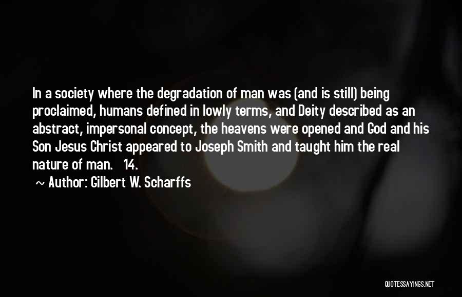 Nature Of Deity Quotes By Gilbert W. Scharffs