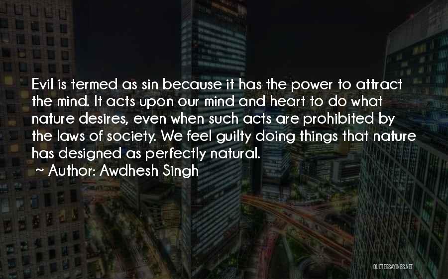 Nature Of Good And Evil Quotes By Awdhesh Singh