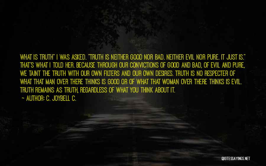 Nature Of Good And Evil Quotes By C. JoyBell C.
