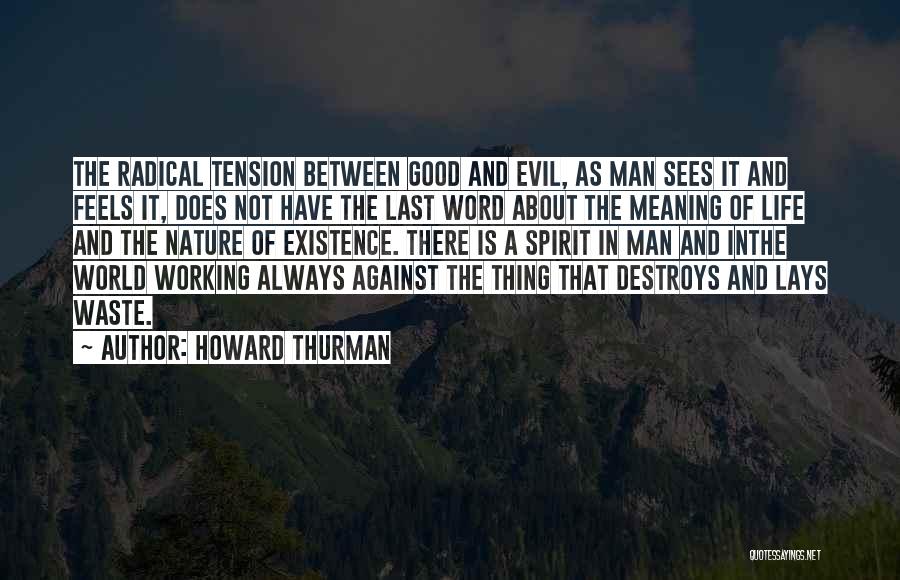 Nature Of Good And Evil Quotes By Howard Thurman