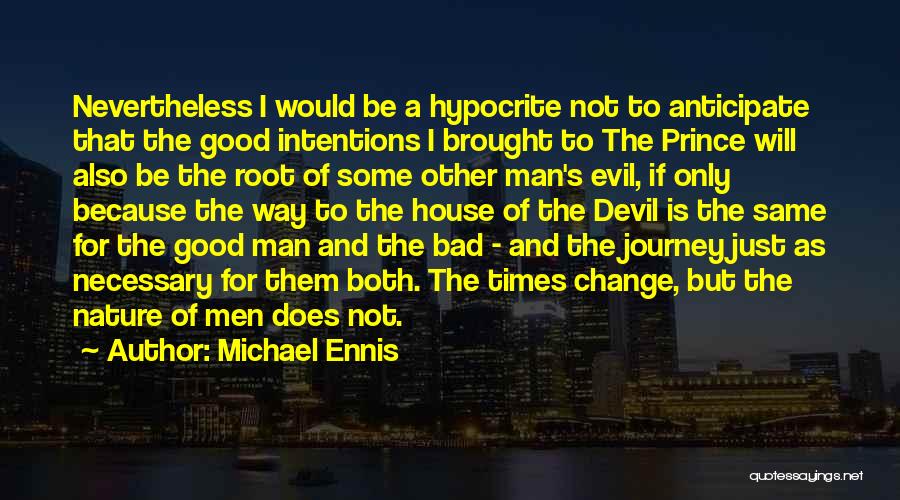 Nature Of Good And Evil Quotes By Michael Ennis
