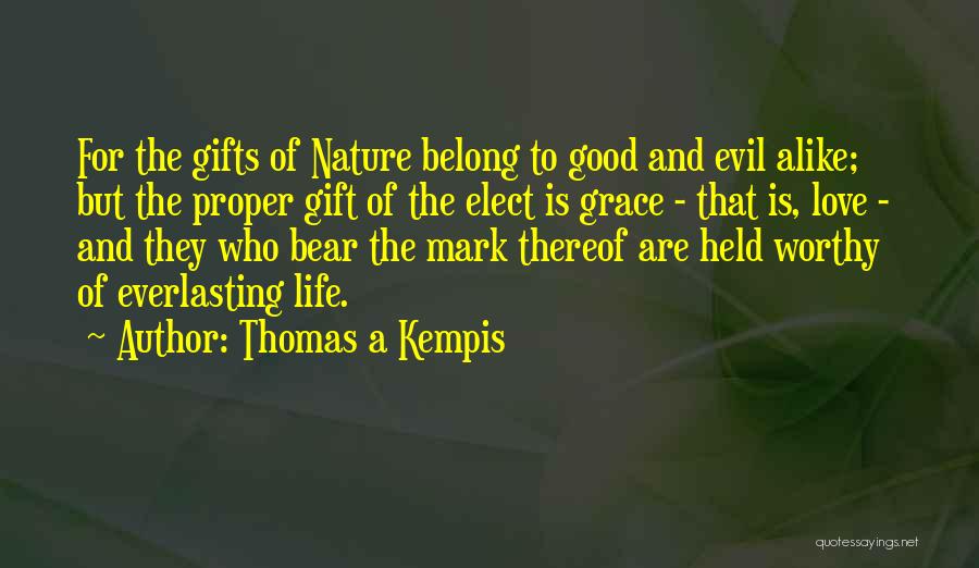 Nature Of Good And Evil Quotes By Thomas A Kempis