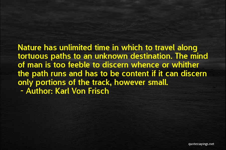 Nature Of Man Quotes By Karl Von Frisch