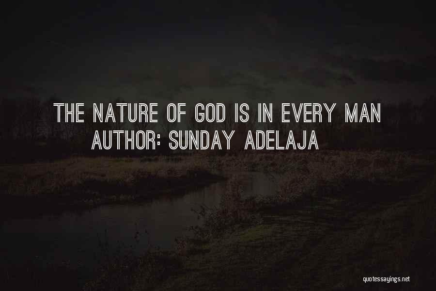 Nature Of Man Quotes By Sunday Adelaja