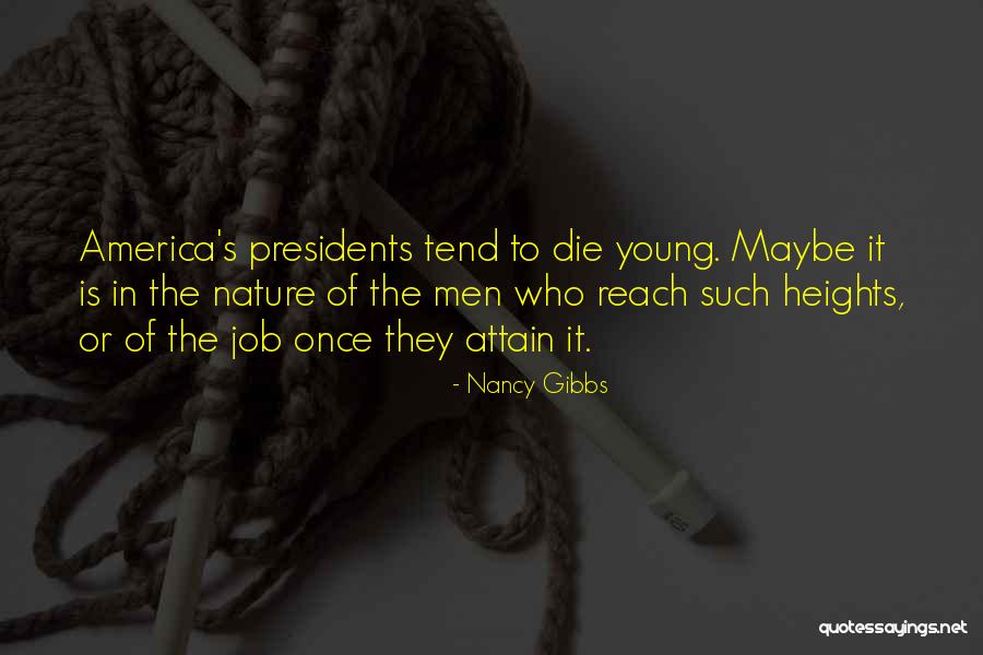 Nature Of The Job Quotes By Nancy Gibbs Nature Of The Job Quotes By Nancy Gibbs