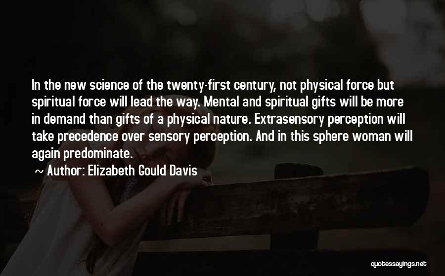 Nature Of The Woman Quotes By Elizabeth Gould Davis