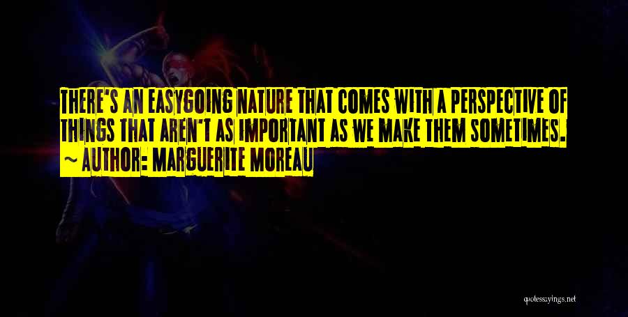 Nature Of Things Quotes By Marguerite Moreau