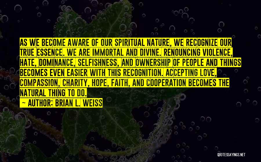 Nature Of True Love Quotes By Brian L. Weiss