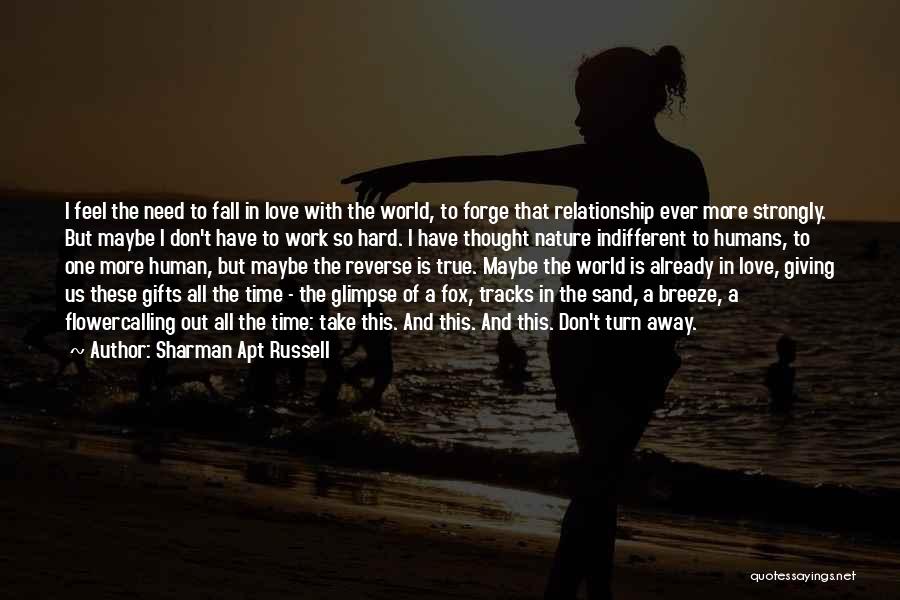 Nature Of True Love Quotes By Sharman Apt Russell