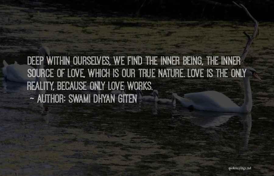 Nature Of True Love Quotes By Swami Dhyan Giten