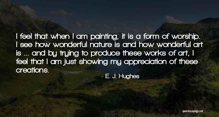 Nature Painting Quotes By E. J. Hughes Nature Painting Quotes By E. J. Hughes