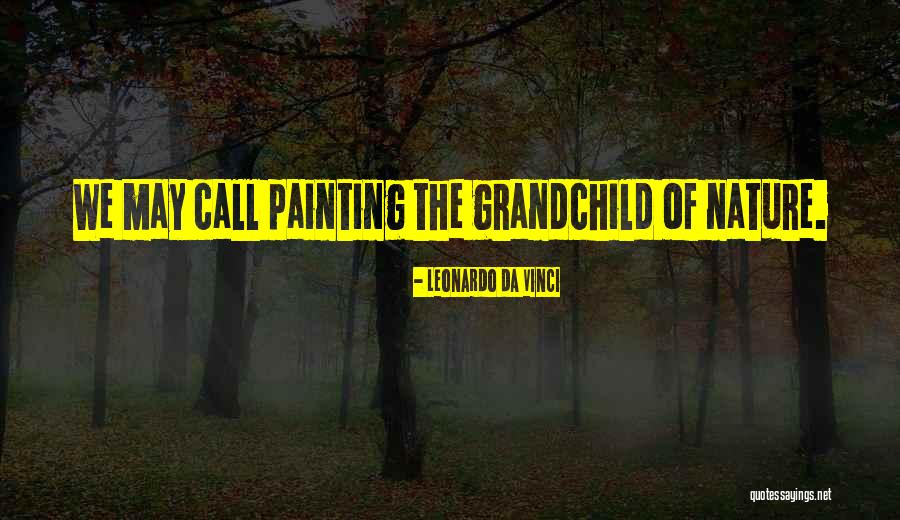 Nature Painting Quotes By Leonardo Da Vinci Nature Painting Quotes By Leonardo Da Vinci