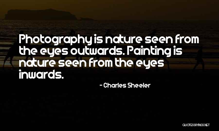 Nature Photography With Quotes By Charles Sheeler Nature Photography With Quotes By Charles Sheeler