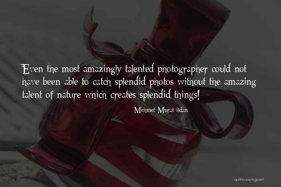 Nature Photos With Quotes By Mehmet Murat Ildan Nature Photos With Quotes By Mehmet Murat Ildan