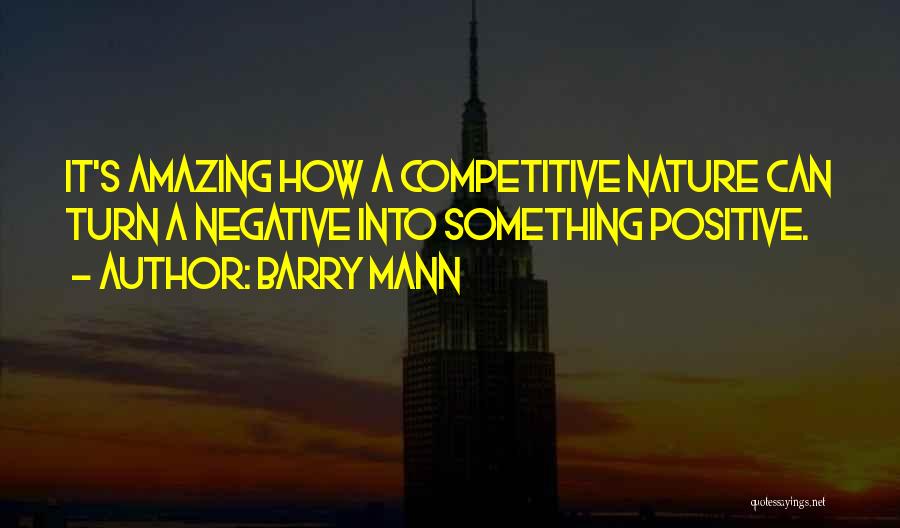 Nature Positive Quotes By Barry Mann