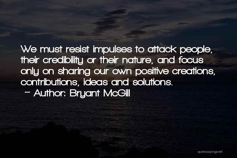 Nature Positive Quotes By Bryant McGill