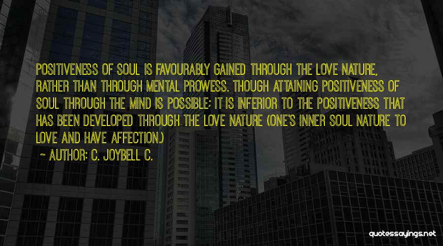 Nature Positive Quotes By C. JoyBell C.