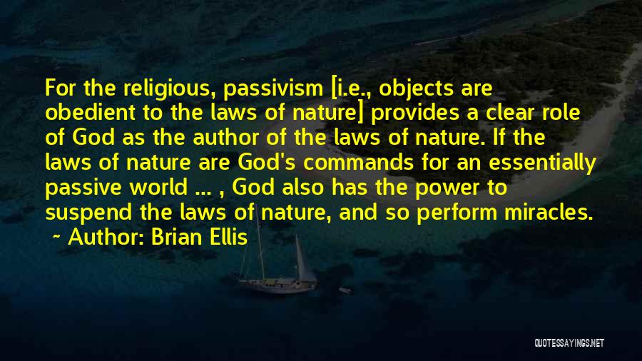 Nature Provides Quotes By Brian Ellis