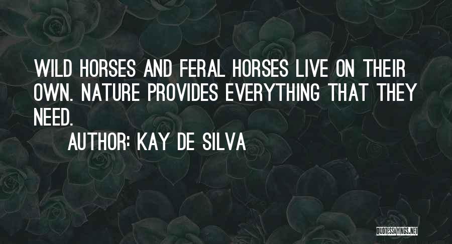 Nature Provides Quotes By Kay De Silva