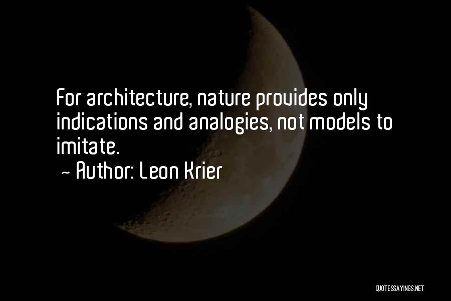 Nature Provides Quotes By Leon Krier