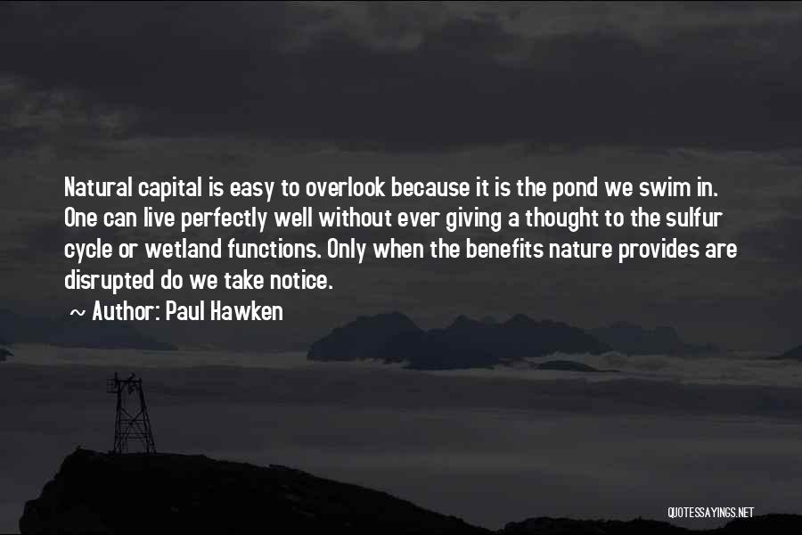 Nature Provides Quotes By Paul Hawken