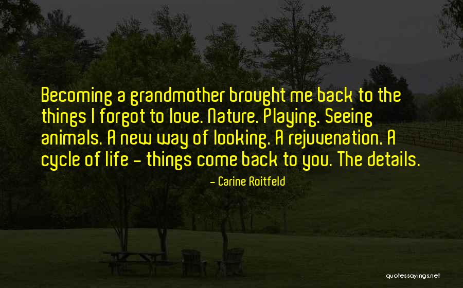 Nature Rejuvenation Quotes By Carine Roitfeld Nature Rejuvenation Quotes By Carine Roitfeld