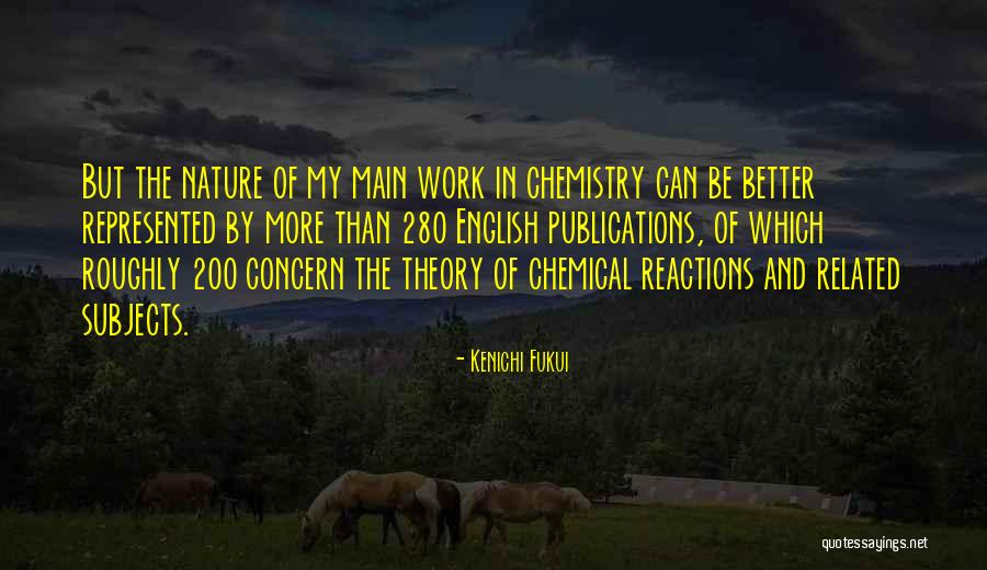 Nature Related Quotes By Kenichi Fukui Nature Related Quotes By Kenichi Fukui