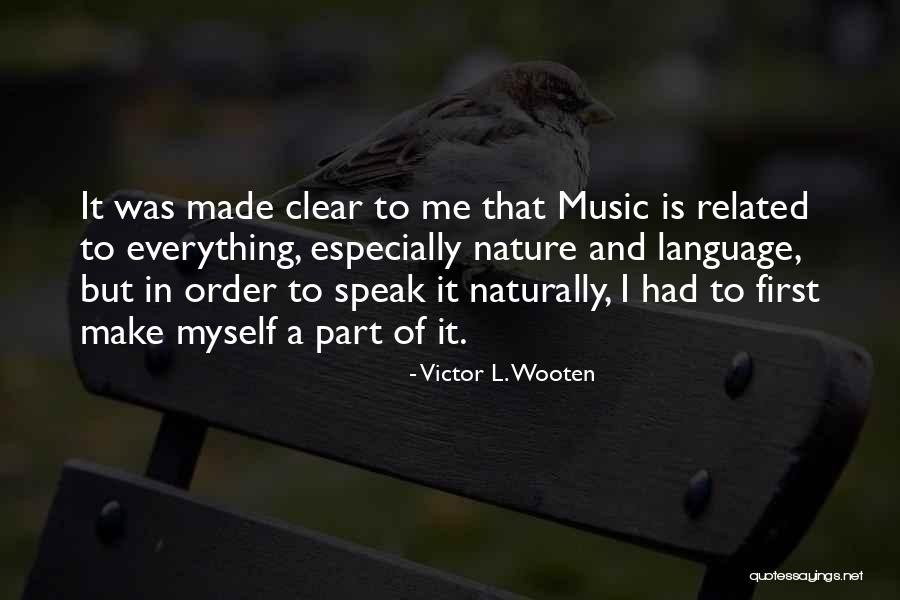 Nature Related Quotes By Victor L. Wooten Nature Related Quotes By Victor L. Wooten