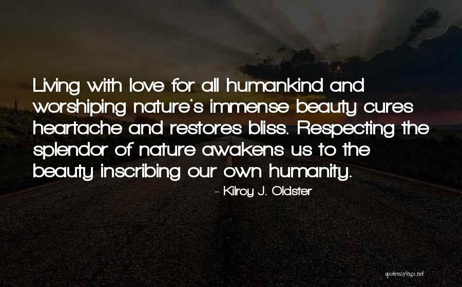 Nature Restores Quotes By Kilroy J. Oldster Nature Restores Quotes By Kilroy J. Oldster