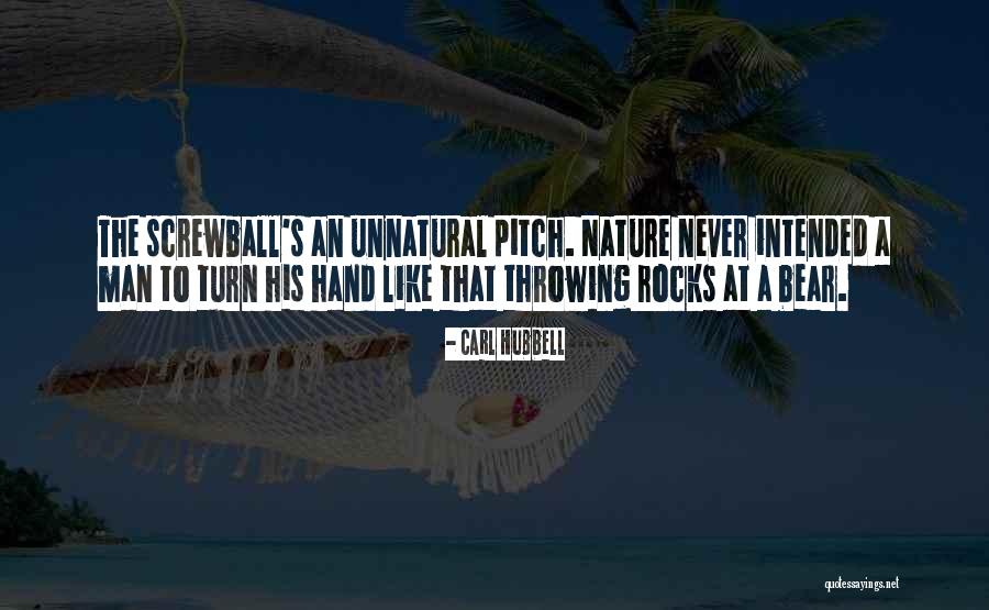 Nature S Hand Quotes By Carl Hubbell Nature S Hand Quotes By Carl Hubbell