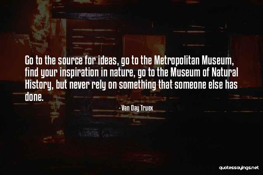 Nature S Museum Quotes By Van Day Truex Nature S Museum Quotes By Van Day Truex