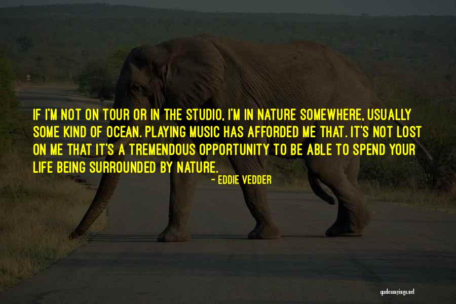 Nature S Music Quotes By Eddie Vedder Nature S Music Quotes By Eddie Vedder