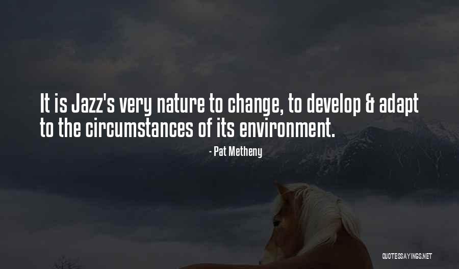 Nature S Music Quotes By Pat Metheny Nature S Music Quotes By Pat Metheny