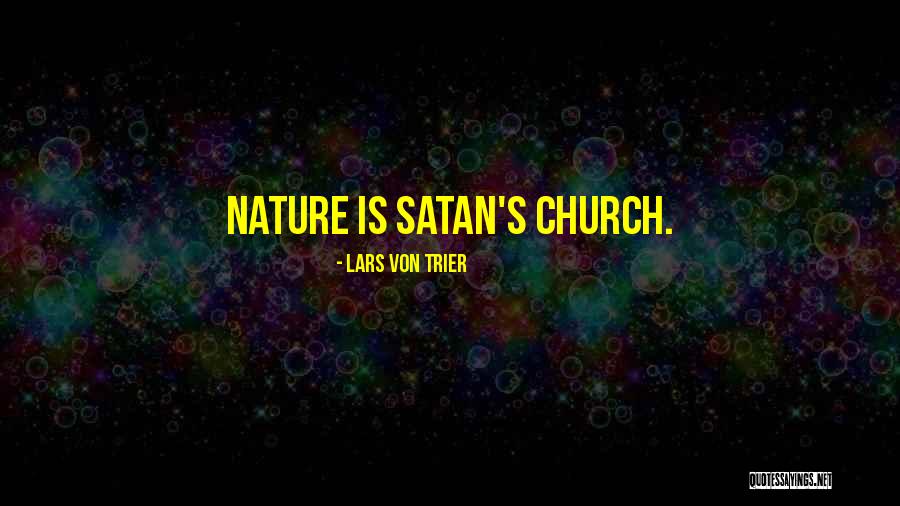 Nature S Quotes By Lars Von Trier Nature S Quotes By Lars Von Trier