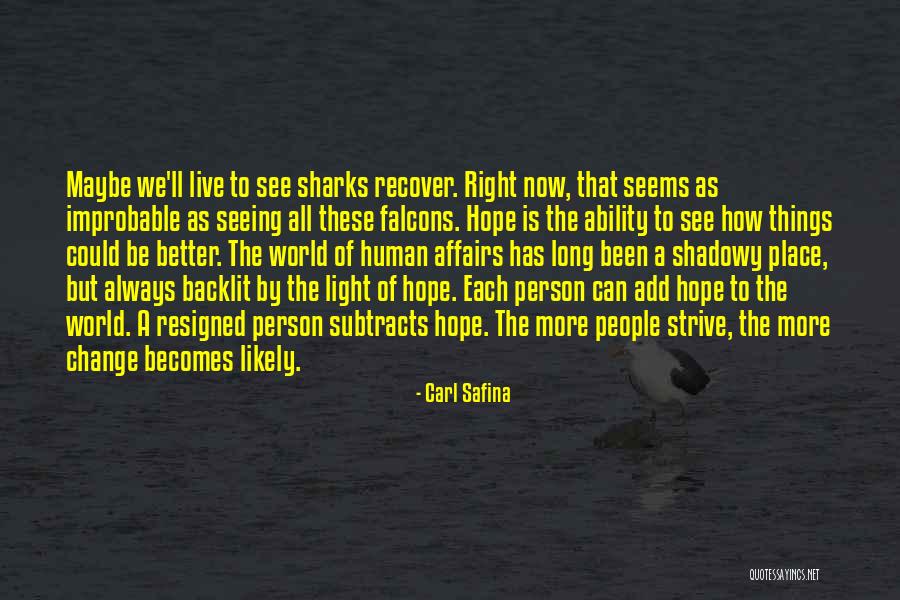 Nature Seeing Quotes By Carl Safina Nature Seeing Quotes By Carl Safina