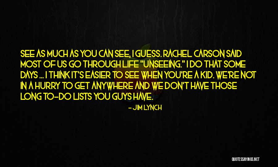Nature Seeing Quotes By Jim Lynch Nature Seeing Quotes By Jim Lynch