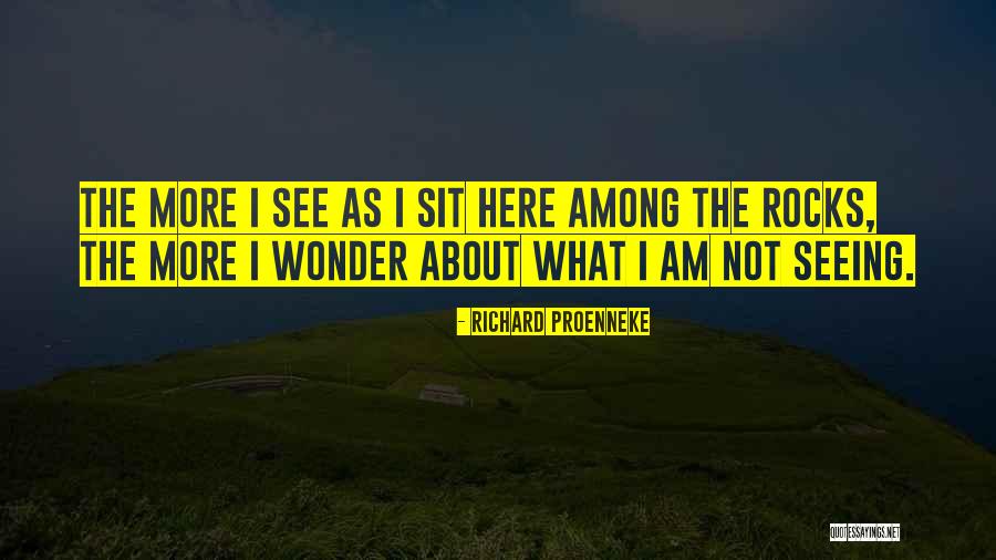 Nature Seeing Quotes By Richard Proenneke Nature Seeing Quotes By Richard Proenneke