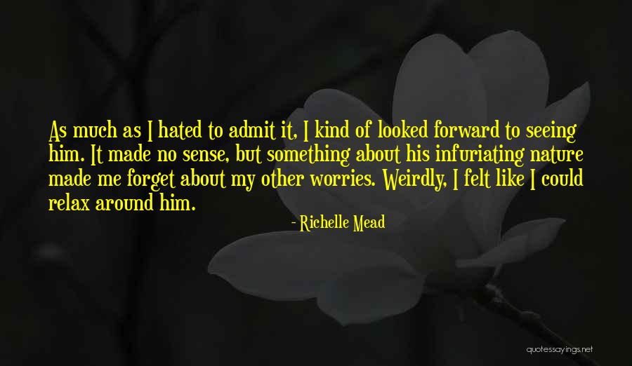 Nature Seeing Quotes By Richelle Mead Nature Seeing Quotes By Richelle Mead
