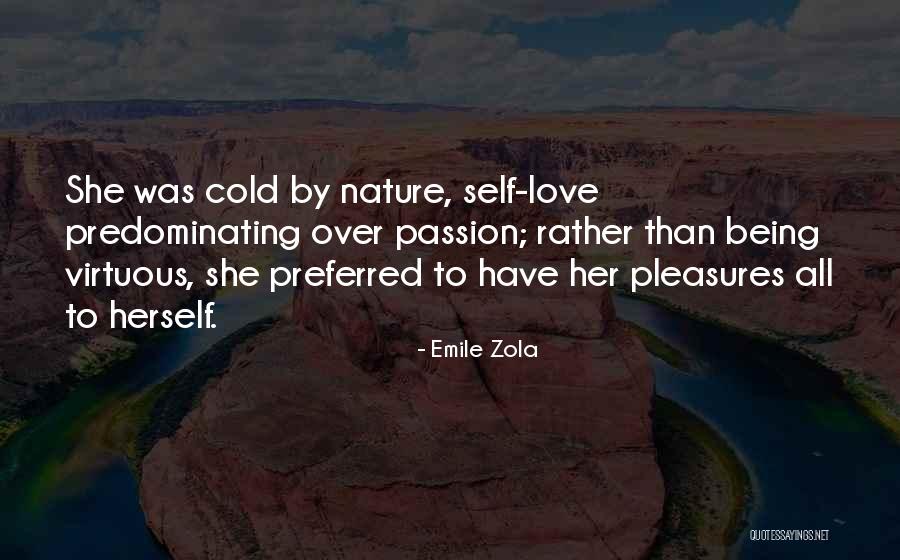 Nature Self Love Quotes By Emile Zola Nature Self Love Quotes By Emile Zola