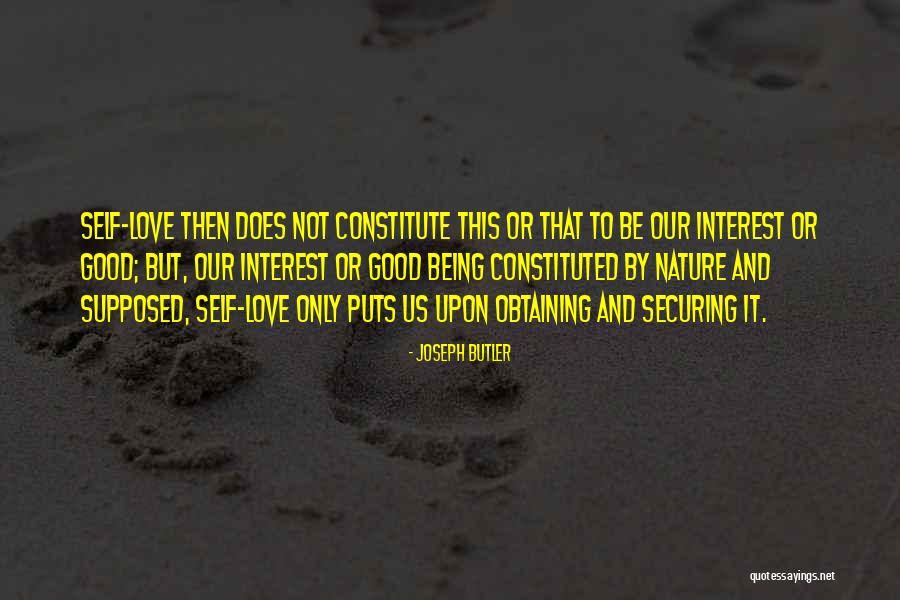 Nature Self Love Quotes By Joseph Butler Nature Self Love Quotes By Joseph Butler