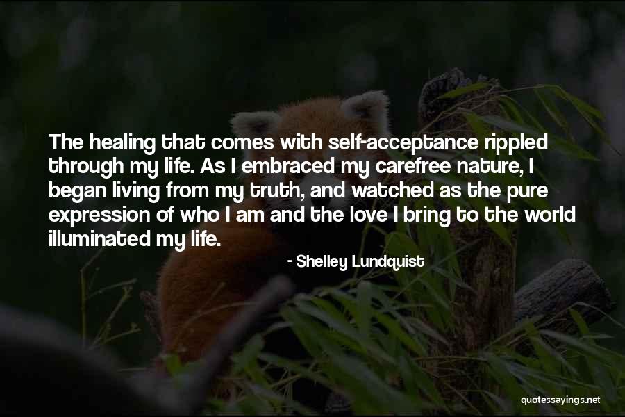 Nature Self Love Quotes By Shelley Lundquist Nature Self Love Quotes By Shelley Lundquist
