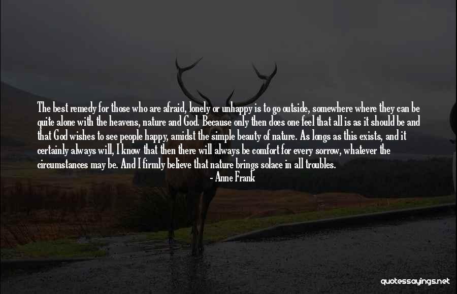 Nature Solace Quotes By Anne Frank