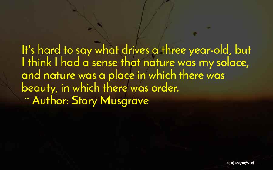 Nature Solace Quotes By Story Musgrave