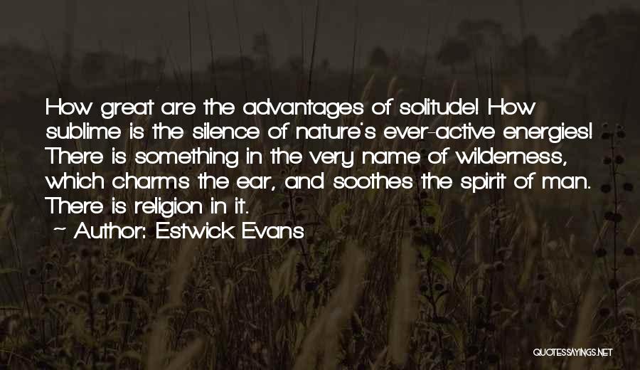 Nature Soothes Quotes By Estwick Evans