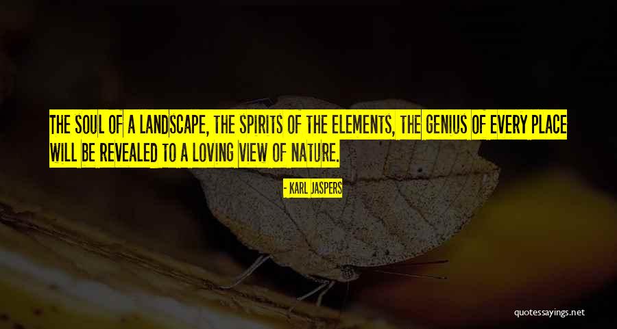 Nature Spirits Quotes By Karl Jaspers Nature Spirits Quotes By Karl Jaspers