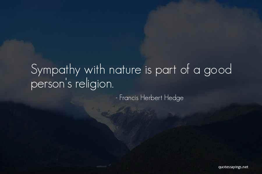 Nature Sympathy Quotes By Francis Herbert Hedge Nature Sympathy Quotes By Francis Herbert Hedge