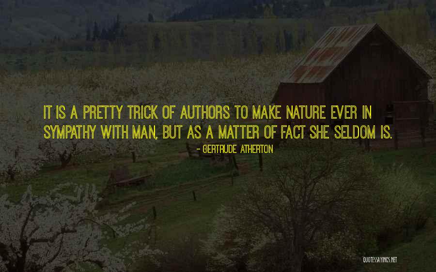 Nature Sympathy Quotes By Gertrude Atherton Nature Sympathy Quotes By Gertrude Atherton