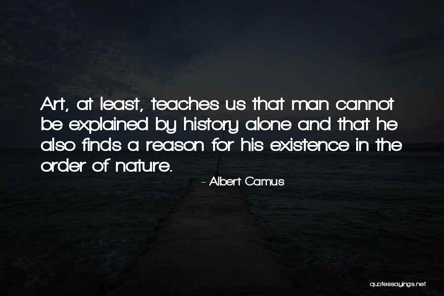 Nature Teaches Us Quotes By Albert Camus