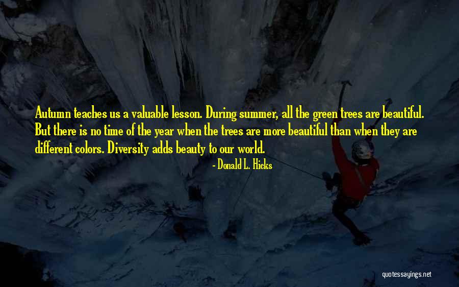 Nature Teaches Us Quotes By Donald L. Hicks Nature Teaches Us Quotes By Donald L. Hicks